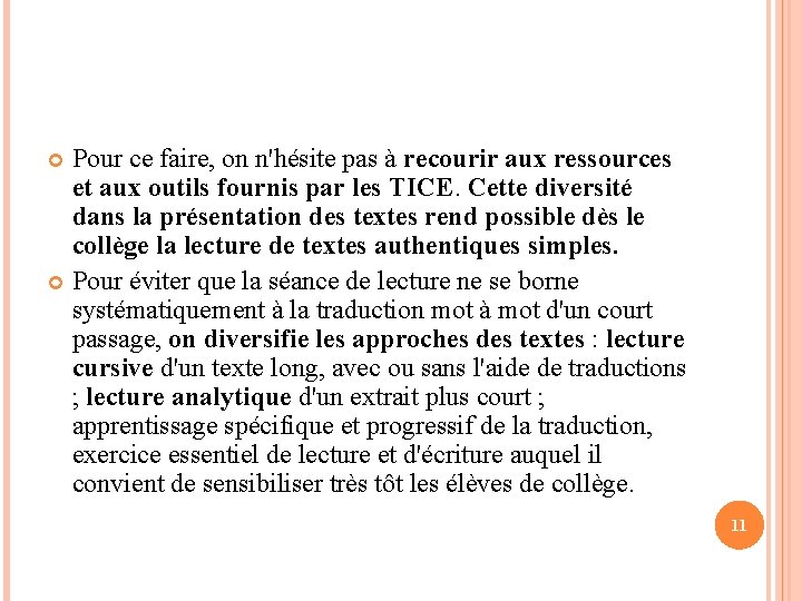 Pour ce faire, on n'hésite pas à recourir aux ressources et aux outils fournis