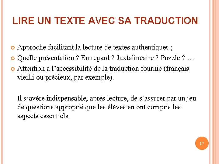 LIRE UN TEXTE AVEC SA TRADUCTION Approche facilitant la lecture de textes authentiques ;