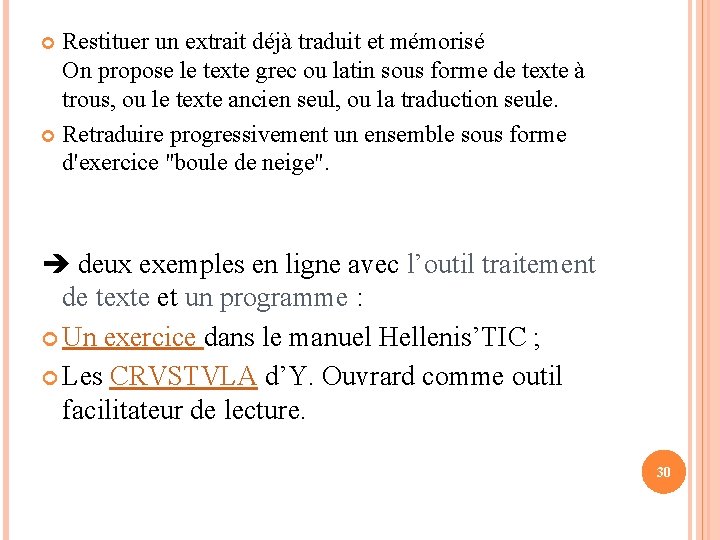 Restituer un extrait déjà traduit et mémorisé On propose le texte grec ou latin