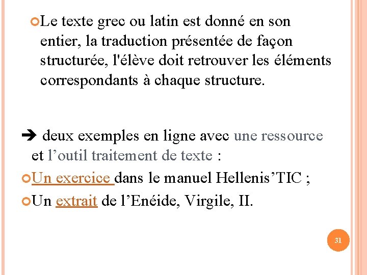  Le texte grec ou latin est donné en son entier, la traduction présentée