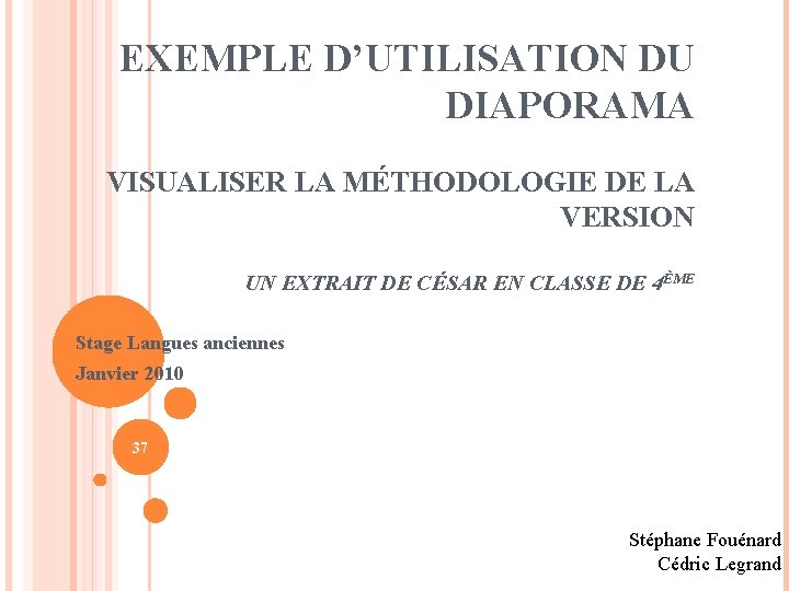 EXEMPLE D’UTILISATION DU DIAPORAMA VISUALISER LA MÉTHODOLOGIE DE LA VERSION UN EXTRAIT DE CÉSAR