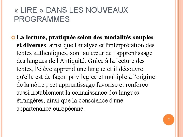  « LIRE » DANS LES NOUVEAUX PROGRAMMES La lecture, pratiquée selon des modalités