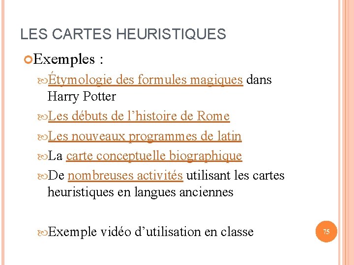 LES CARTES HEURISTIQUES Exemples : Étymologie des formules magiques dans Harry Potter Les débuts