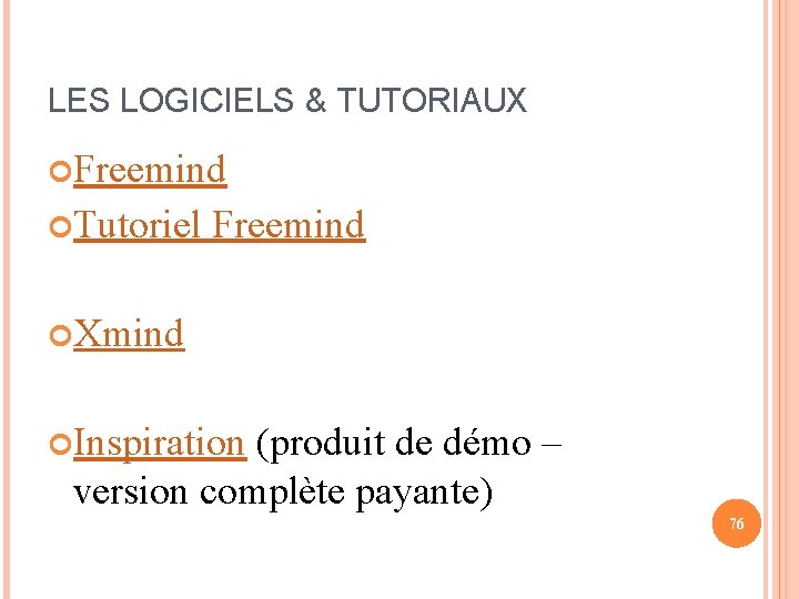 LES LOGICIELS & TUTORIAUX Freemind Tutoriel Freemind Xmind Inspiration (produit de démo – version