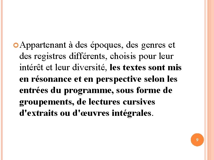  Appartenant à des époques, des genres et des registres différents, choisis pour leur