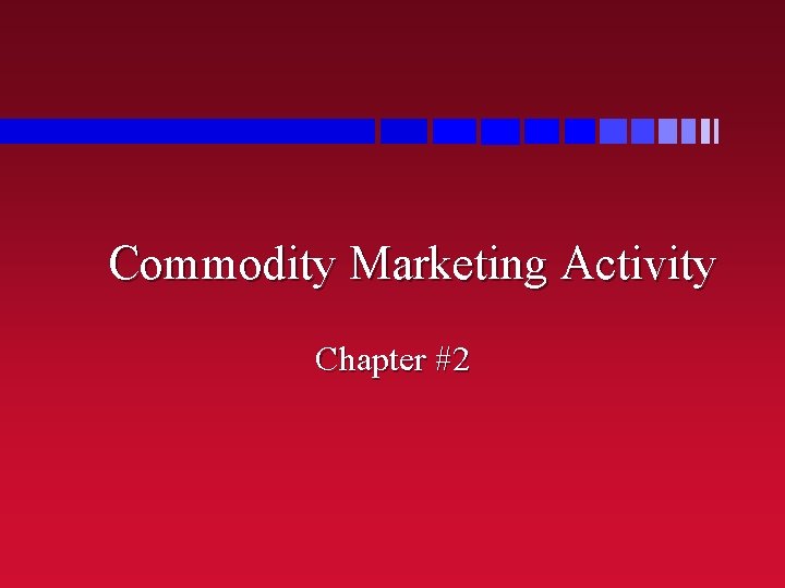 Commodity Marketing Activity Chapter #2 
