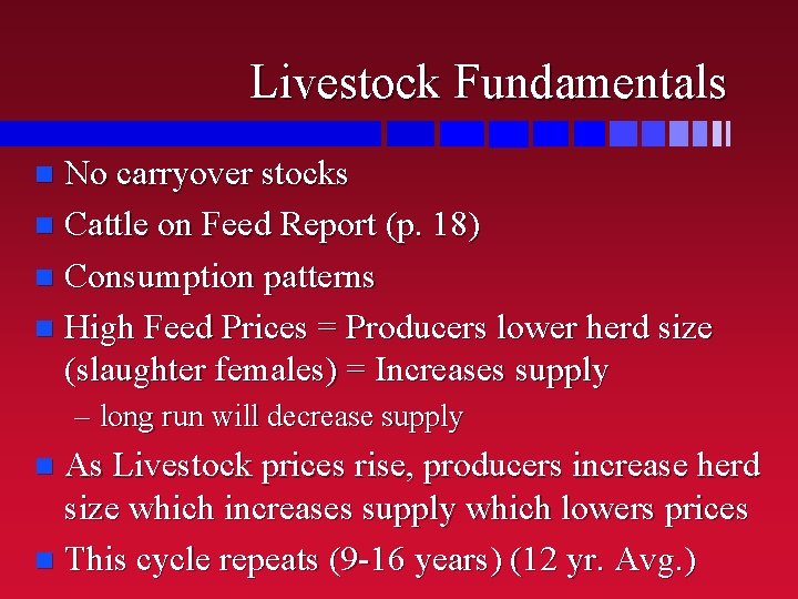 Livestock Fundamentals No carryover stocks n Cattle on Feed Report (p. 18) n Consumption