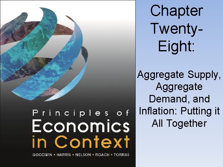 Chapter Twenty. Eight: Aggregate Supply, Aggregate Demand, and Inflation: Putting it All Together 