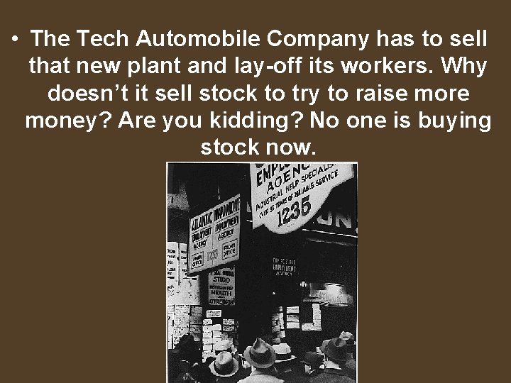  • The Tech Automobile Company has to sell that new plant and lay-off