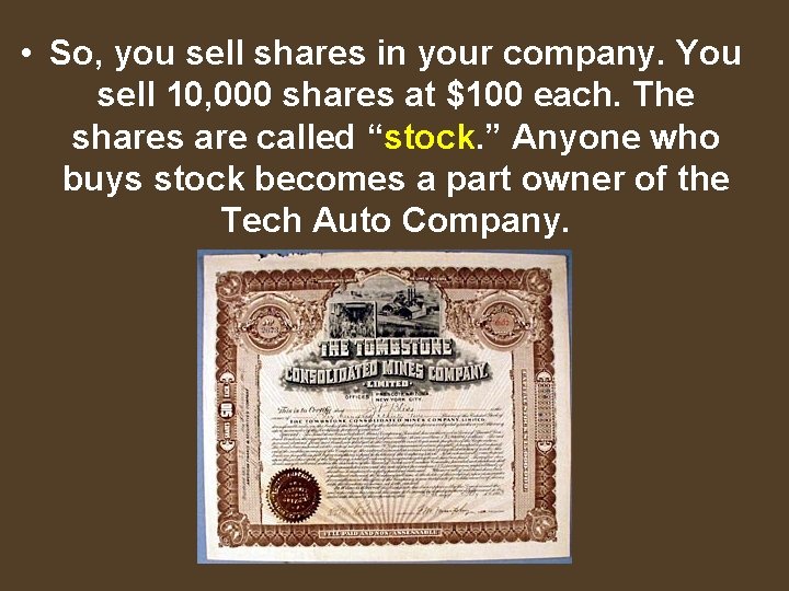  • So, you sell shares in your company. You sell 10, 000 shares