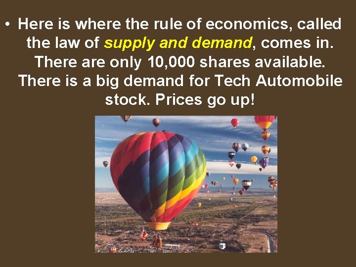  • Here is where the rule of economics, called the law of supply