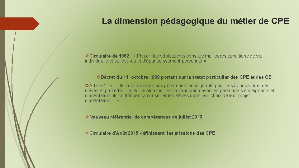 La dimension pédagogique du métier de CPE Circulaire de 1982 : « Placer les