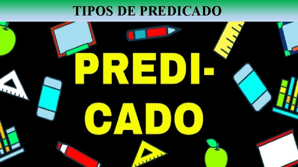 TIPOS DE PREDICADO 