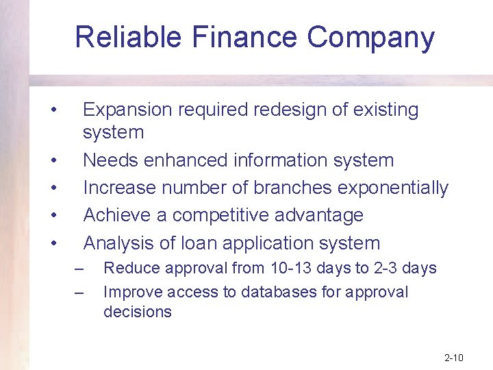 Reliable Finance Company • • • Expansion required redesign of existing system Needs enhanced