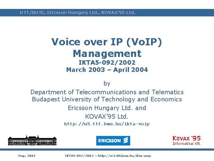 lab DTT/BUTE, Ericsson Hungary Ltd. , KOVAX’ 95 Ltd. Voice over IP (Vo. IP)