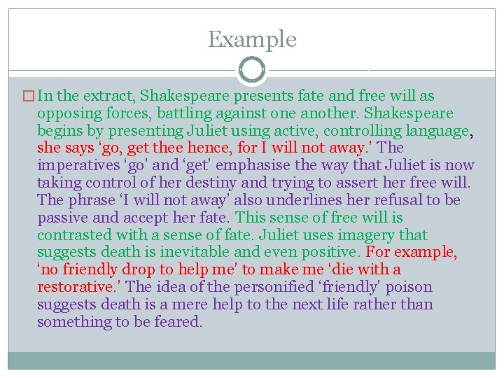 Example � In the extract, Shakespeare presents fate and free will as opposing forces,