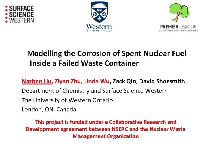 Modelling the Corrosion of Spent Nuclear Fuel Inside a Failed Waste Container Nazhen Liu, Modelling the Corrosion of Spent Nuclear Fuel Inside a Failed Waste Container Nazhen Liu,