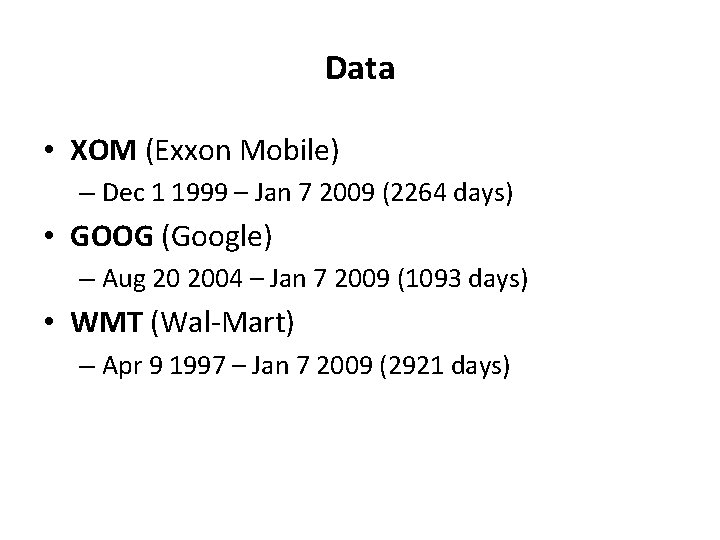 Data • XOM (Exxon Mobile) – Dec 1 1999 – Jan 7 2009 (2264
