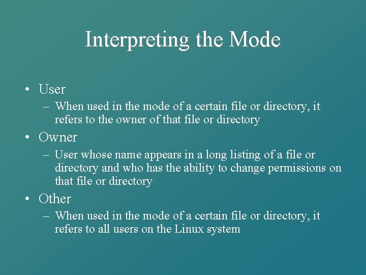 Interpreting the Mode • User – When used in the mode of a certain