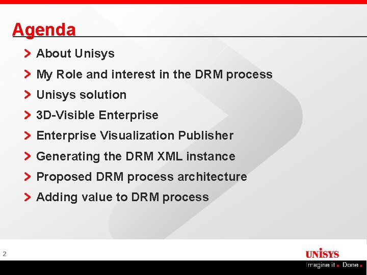 Agenda About Unisys My Role and interest in the DRM process Unisys solution 3