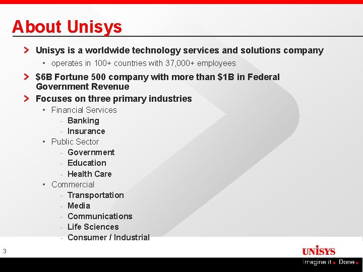 About Unisys is a worldwide technology services and solutions company • operates in 100+