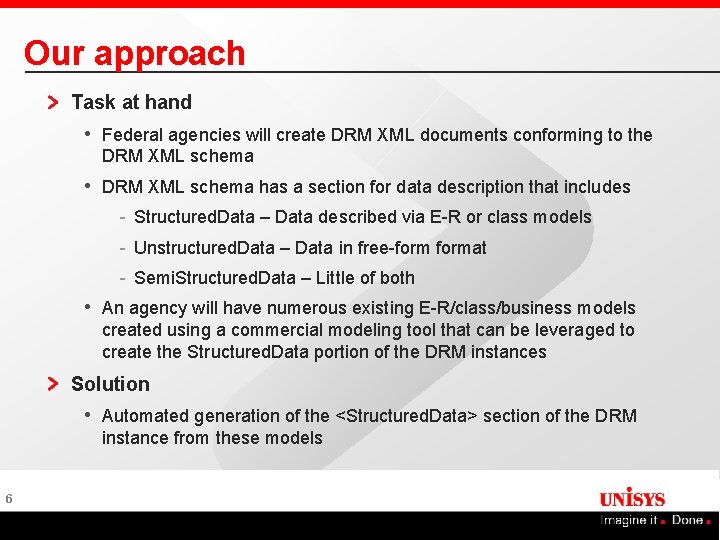 Our approach Task at hand • Federal agencies will create DRM XML documents conforming