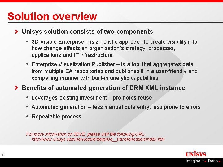 Solution overview Unisys solution consists of two components • 3 D Visible Enterprise –