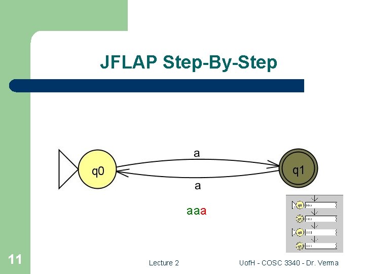 JFLAP Step-By-Step aaa 11 Lecture 2 Uof. H - COSC 3340 - Dr. Verma