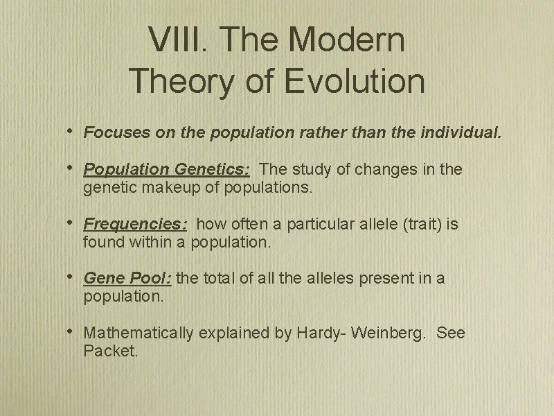 VIII. The Modern Theory of Evolution • Focuses on the population rather than the