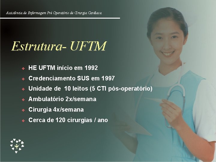 Assistência de Enfermagem Pré Operatório de Cirurgia Cardíaca Estrutura- UFTM v HE UFTM início