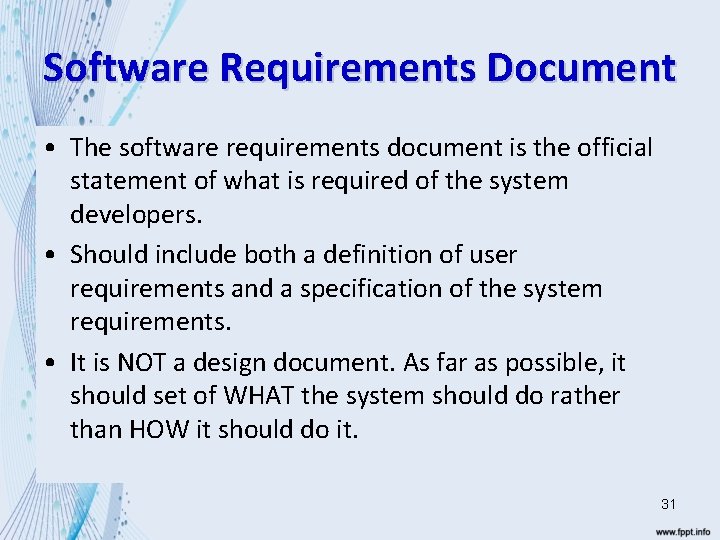 Software Requirements Document • The software requirements document is the official statement of what