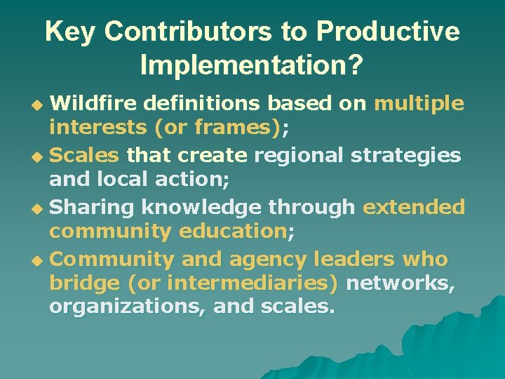 Key Contributors to Productive Implementation? Wildfire definitions based on multiple interests (or frames); u