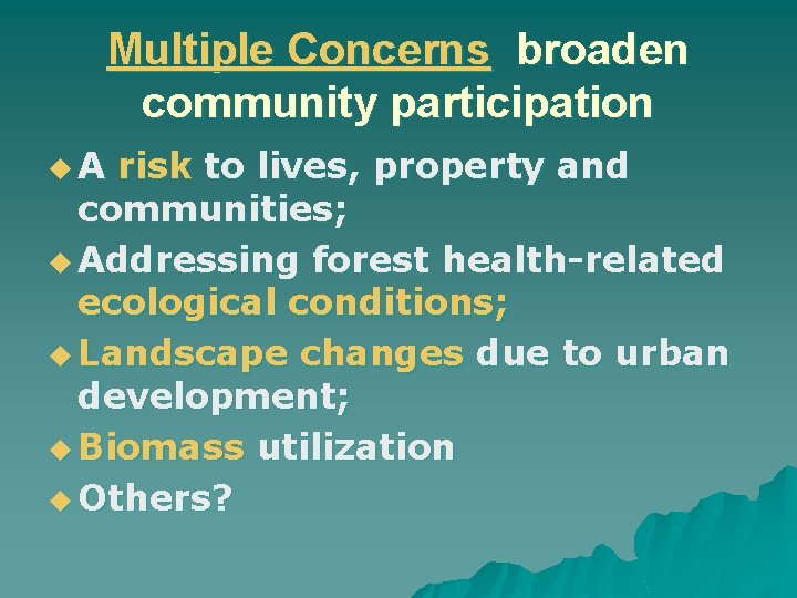 Multiple Concerns broaden community participation u. A risk to lives, property and communities; u