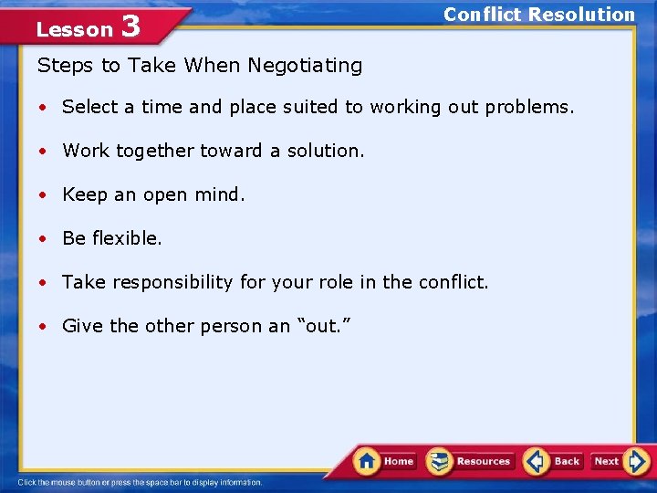 Lesson 3 Conflict Resolution Steps to Take When Negotiating • Select a time and