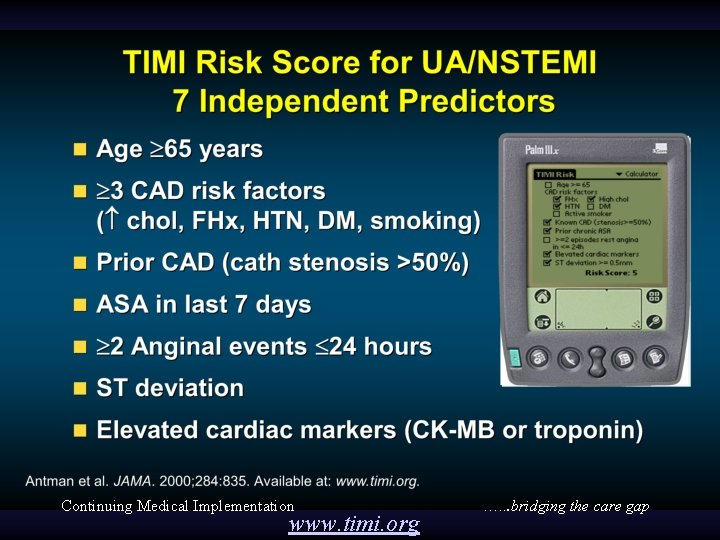 Continuing Medical Implementation …. . . bridging the care gap www. timi. org 