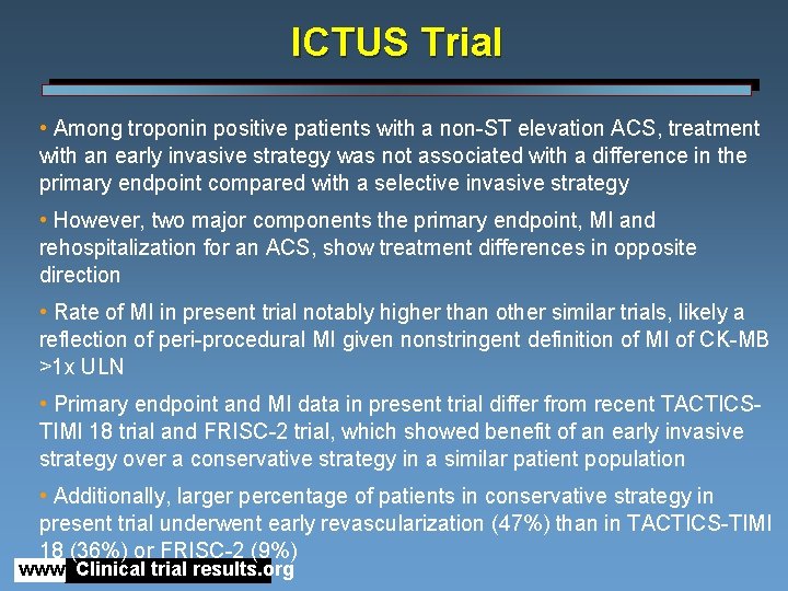 ICTUS Trial • Among troponin positive patients with a non-ST elevation ACS, treatment with