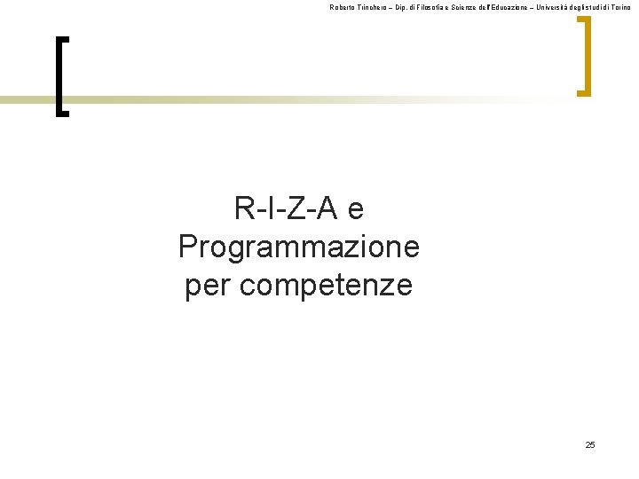 Roberto Trinchero – Dip. di Filosofia e Scienze dell’Educazione – Università degli studi di