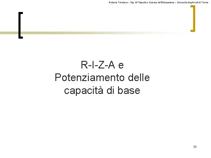 Roberto Trinchero – Dip. di Filosofia e Scienze dell’Educazione – Università degli studi di