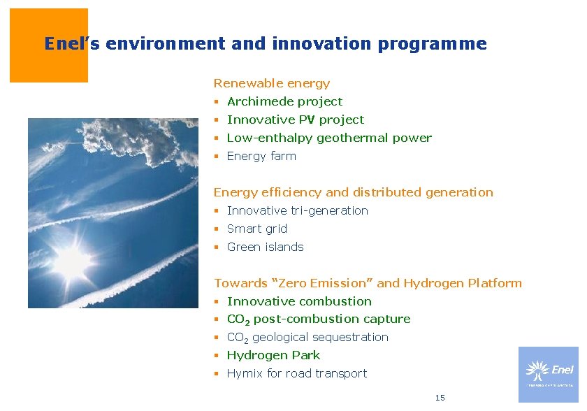 Enel’s environment and innovation programme Renewable energy § Archimede project § Innovative PV project Enel’s environment and innovation programme Renewable energy § Archimede project § Innovative PV project