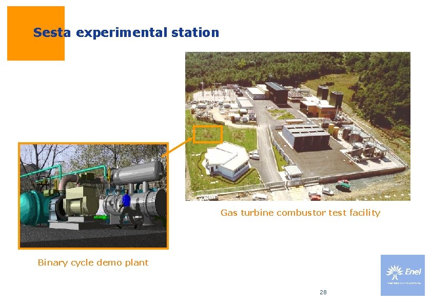 Sesta experimental station Gas turbine combustor test facility Binary cycle demo plant 28 Sesta experimental station Gas turbine combustor test facility Binary cycle demo plant 28