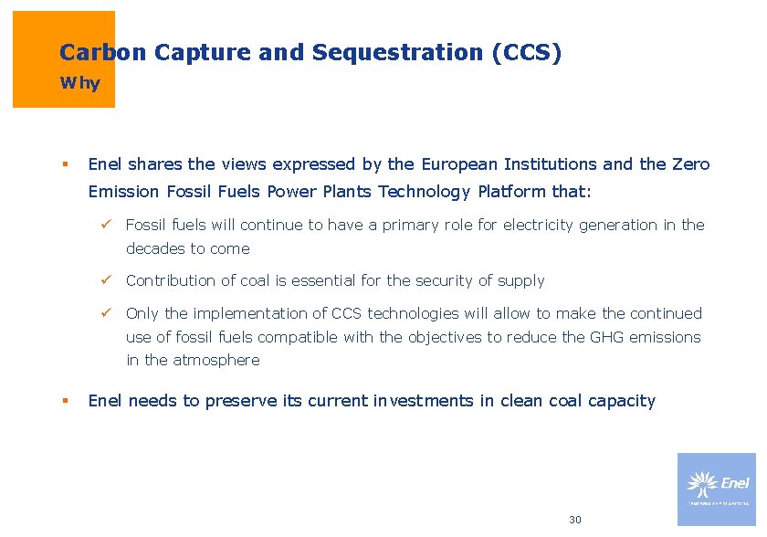 Carbon Capture and Sequestration (CCS) Why § Enel shares the views expressed by the Carbon Capture and Sequestration (CCS) Why § Enel shares the views expressed by the