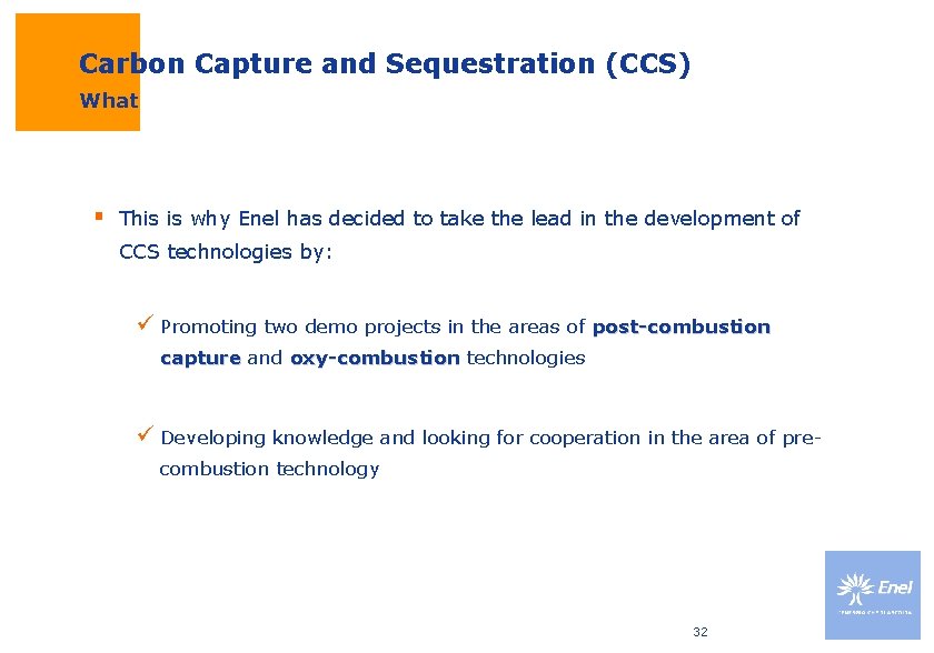 Carbon Capture and Sequestration (CCS) What § This is why Enel has decided to Carbon Capture and Sequestration (CCS) What § This is why Enel has decided to