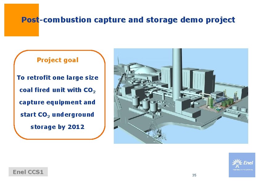 Post-combustion capture and storage demo project Project goal To retrofit one large size coal Post-combustion capture and storage demo project Project goal To retrofit one large size coal