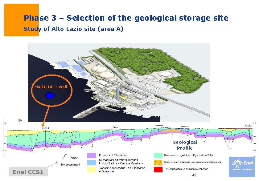 Phase 3 – Selection of the geological storage site Study of Alto Lazio site Phase 3 – Selection of the geological storage site Study of Alto Lazio site
