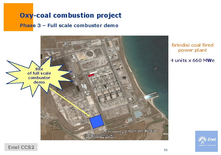 Oxy-coal combustion project Phase 3 – Full scale combustor demo Brindisi coal fired power Oxy-coal combustion project Phase 3 – Full scale combustor demo Brindisi coal fired power