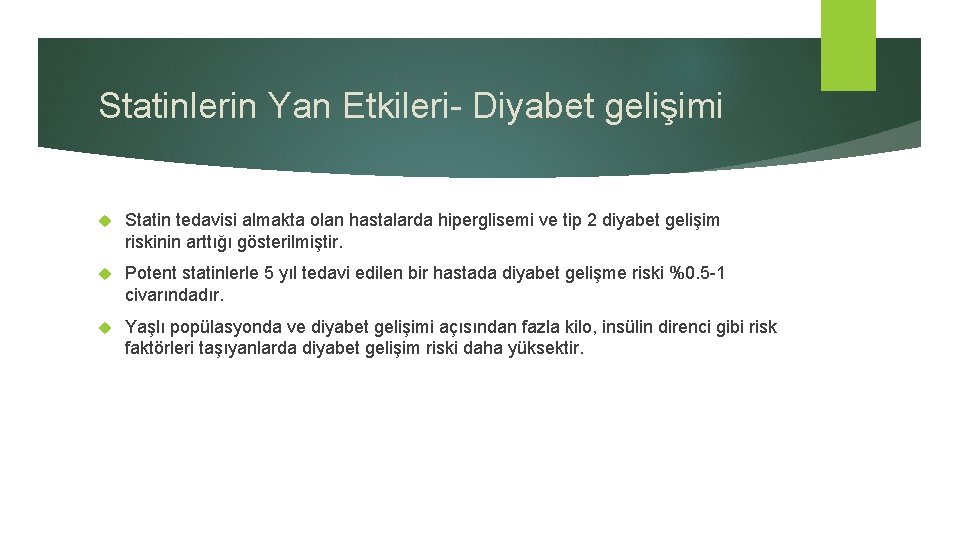 Statinlerin Yan Etkileri- Diyabet gelişimi Statin tedavisi almakta olan hastalarda hiperglisemi ve tip 2