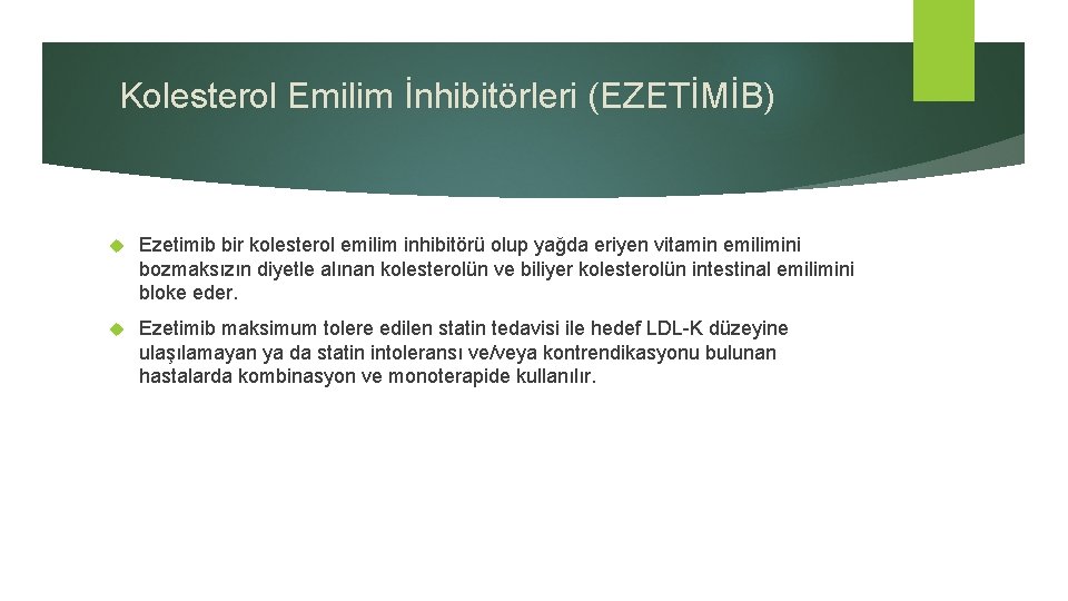 Kolesterol Emilim İnhibitörleri (EZETİMİB) Ezetimib bir kolesterol emilim inhibitörü olup yağda eriyen vitamin emilimini Kolesterol Emilim İnhibitörleri (EZETİMİB) Ezetimib bir kolesterol emilim inhibitörü olup yağda eriyen vitamin emilimini