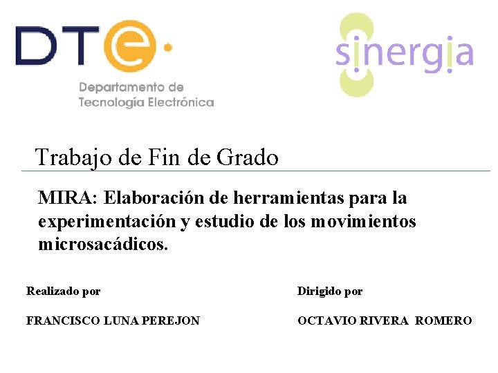 Trabajo de Fin de Grado MIRA: Elaboración de herramientas para la experimentación y estudio