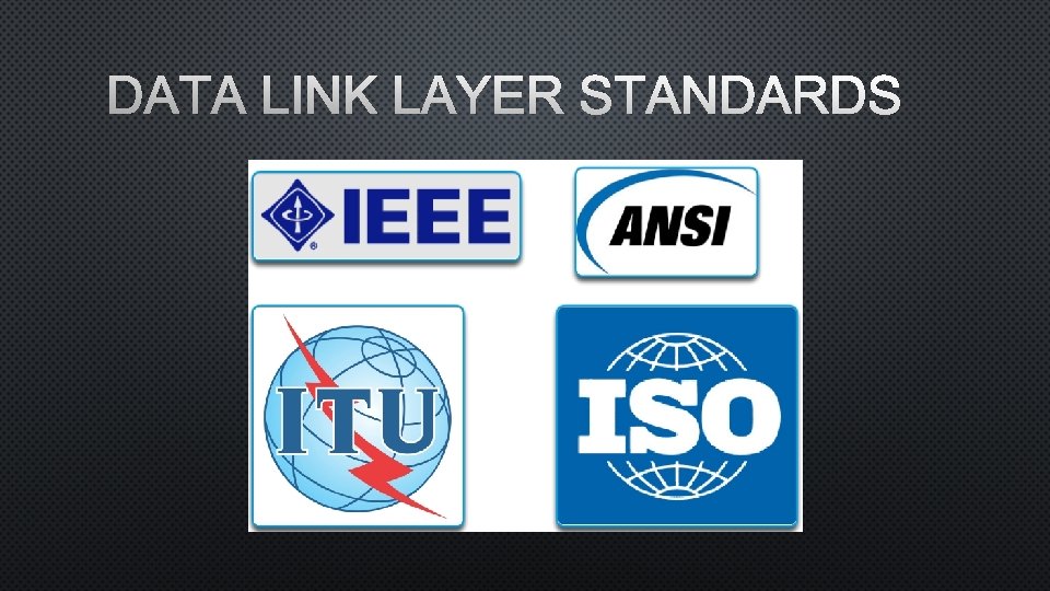 DATA LINK LAYER STANDARDS 