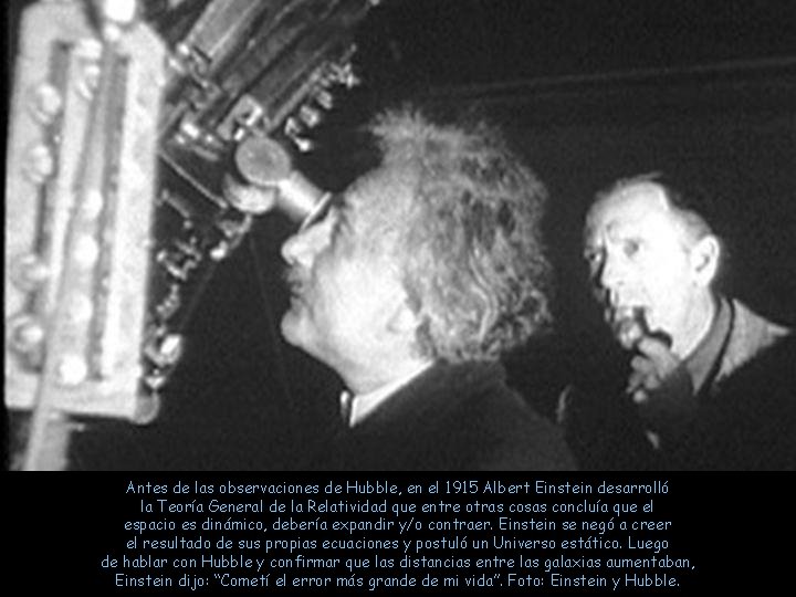 Antes de las observaciones de Hubble, en el 1915 Albert Einstein desarrolló la Teoría Antes de las observaciones de Hubble, en el 1915 Albert Einstein desarrolló la Teoría